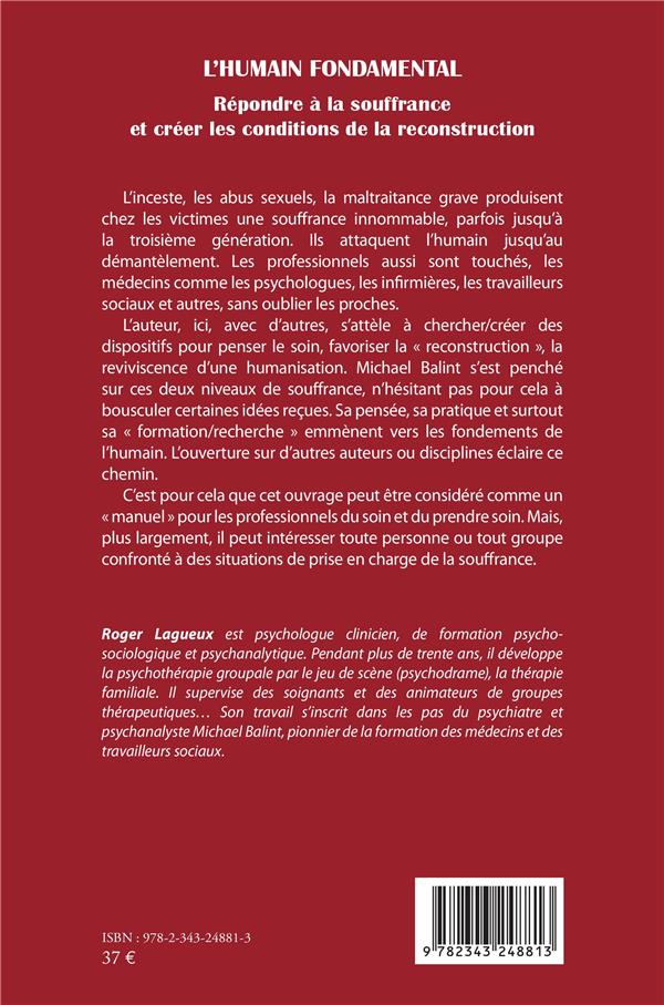 Quatrième de couverture de « L'HUMAIN FONDAMENTAL - REPONDRE A LA SOUFFRANCE ET CREER LES CONDITIONS DE LA RECONSTRUCTION »
