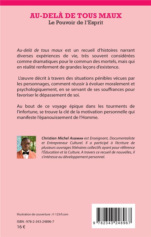 Quatrième de couverture de « AU-DELA DE TOUS LES MAUX - LE POUVOIR DE L'ESPRIT - RECUEIL DE NOUVELLES »
