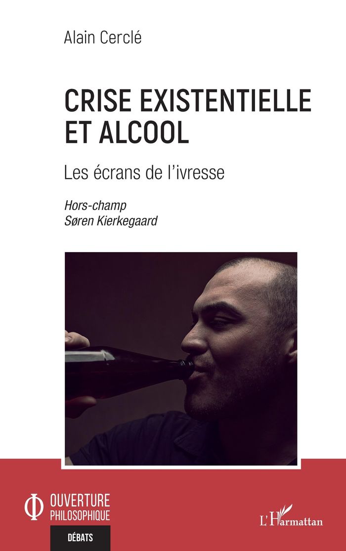 Couverture du livre « CRISE EXISTENTIELLE ET ALCOOL - LES ECRANS DE L'IVRESSE HORS CHAMPS SOREN KIERKEGAARD - HORS CHAMPS » de Alain Cercle, librairie Les Contes Infusés à Corte