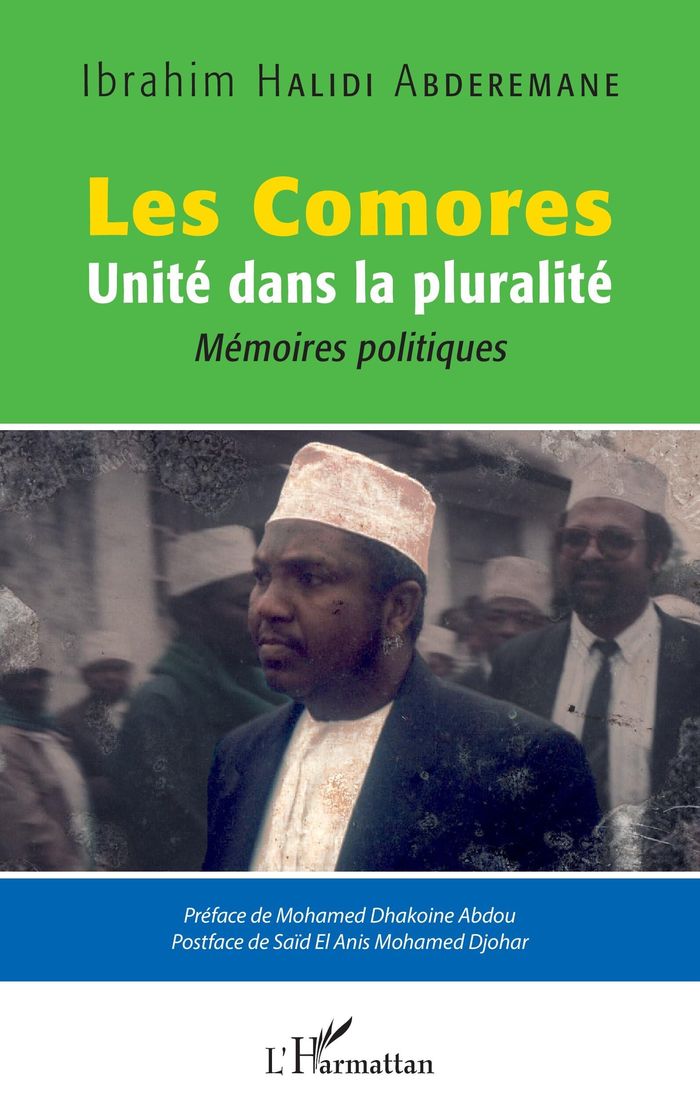 Couverture du livre « LES COMORES - UNITE DANS LA PLURALITE MEMOIRE POLITIQUES - MEMOIRE POLITIQUES » de Halidi Abderemane I., librairie Les Contes Infusés à Corte