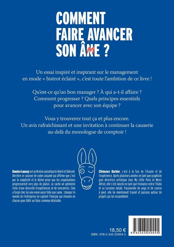 Quatrième de couverture de « COMMENT FAIRE AVANCER SON AN(M)E ? - PETIT IMPRECIS A L'USAGE DES LEADERS ET SUIVEURS ECLAIRES, ET D »
