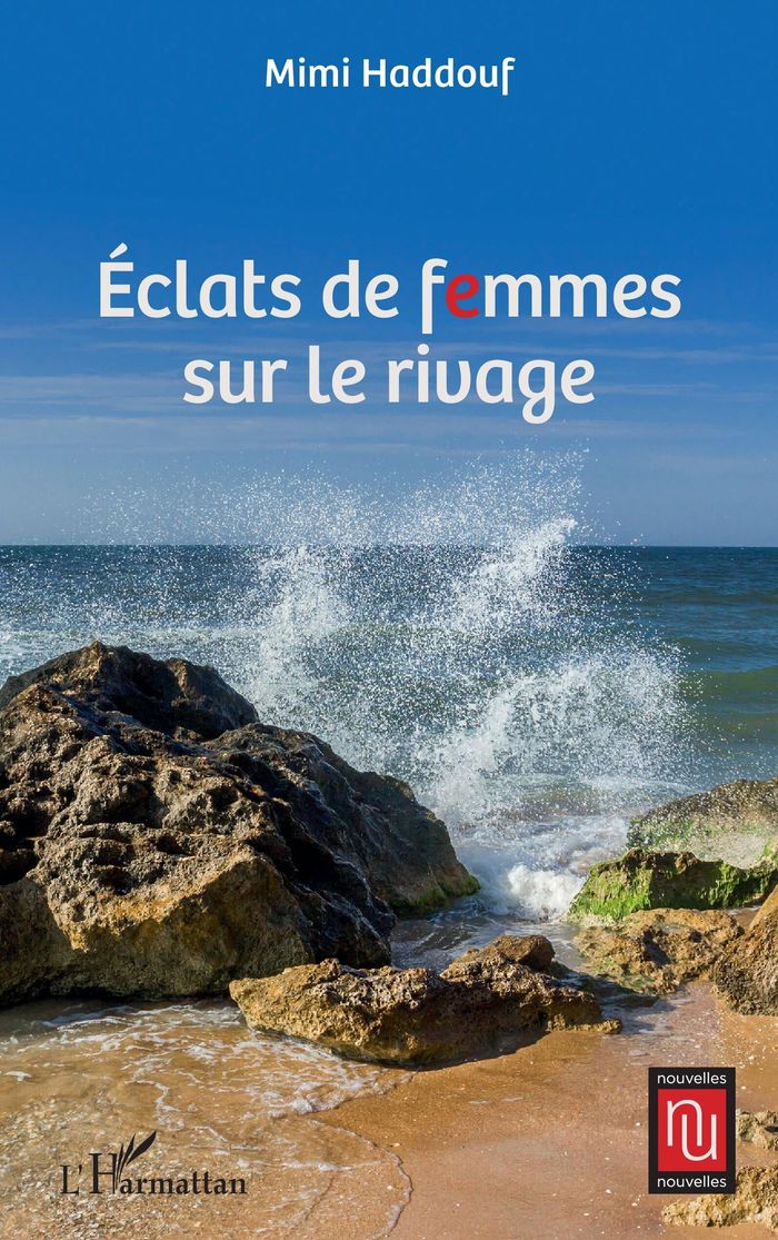 Couverture du livre « ECLATS DE FEMMES SUR LE RIVAGE » de Mimi Haddouf, librairie Les Contes Infusés à Corte