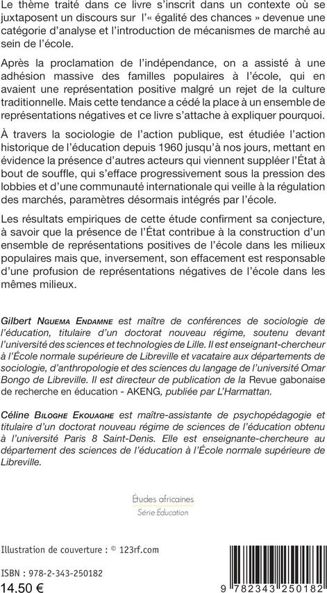 Quatrième de couverture de « LA DESILLUSION DE L'ECOLE EN MILIEU POPULAIRE AU GABON - UNIFORMISATION OU DIVERSIFICATION REPRESENT »