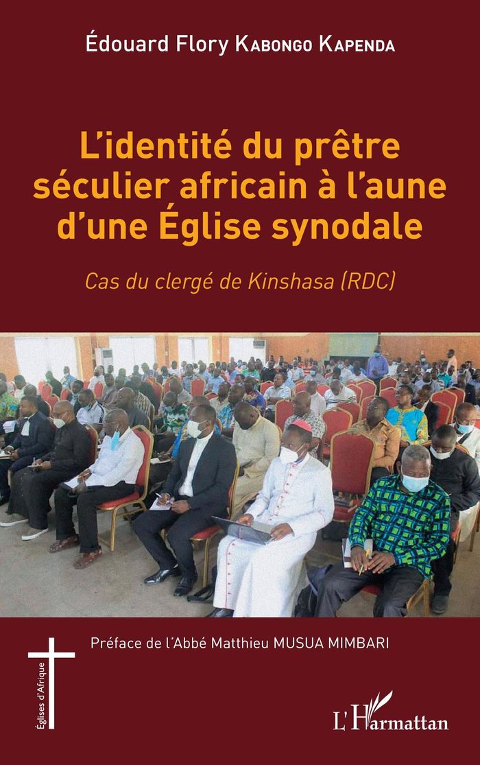 Couverture du livre « L'IDENTITE DU PRETRE SECULIER AFRICAIN A L'AUNE D'UNE EGLISE SYNODALE - CAS DU CLERGE DE KINSHASA (R » de Kabongo E F., librairie Les Contes Infusés à Corte