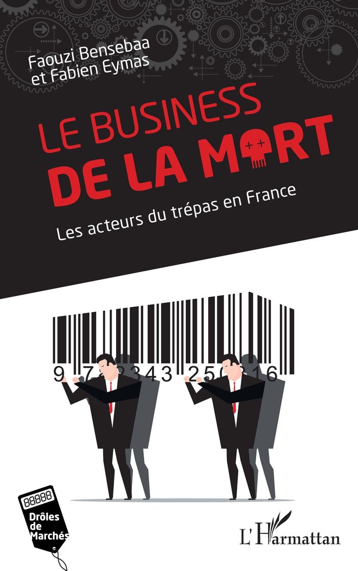 Couverture du livre « LE BUSINESS DE LA MORT - LES ACTEURS DU TREPAS EN FRANCE » de Bensebaa/eymas, librairie Les Contes Infusés à Corte