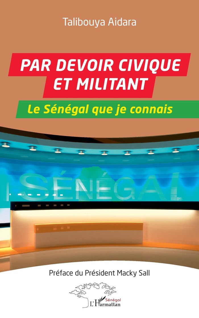 Couverture du livre « PAR DEVOIR CIVIQUE ET MILITANT - LE SENEGAL QUE JE CONNAIS » de Talibouya Aidara, librairie Les Contes Infusés à Corte
