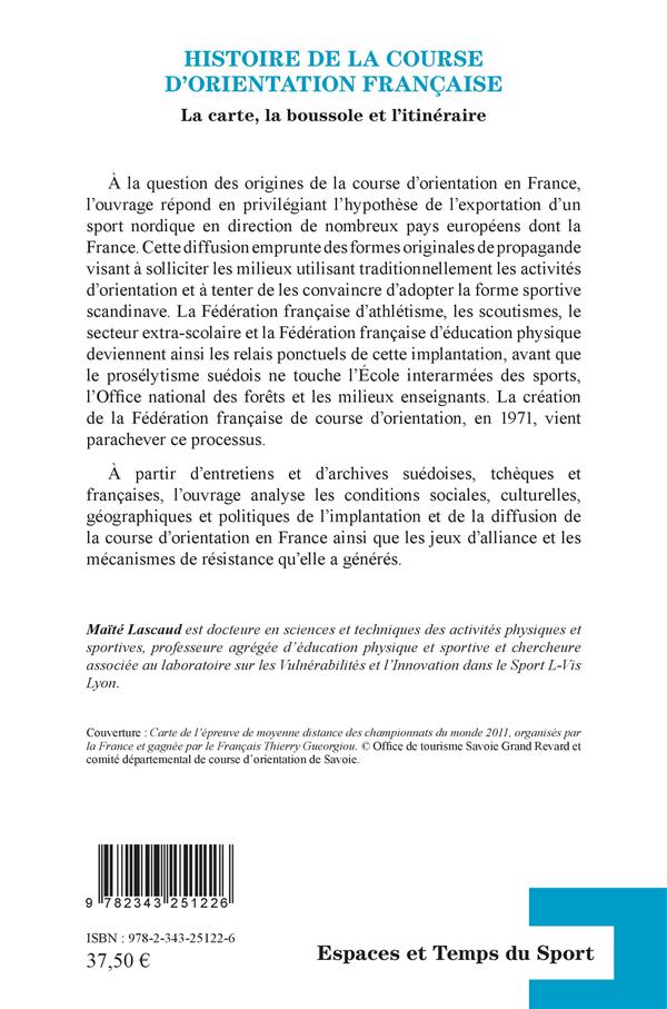 Quatrième de couverture de « HISTOIRE DE LA COURSE D'ORIENTATION FRANCAISE - LA CARTE, LA BOUSSOLE ET L'ITINERAIRE FIN XIXE - ANN »