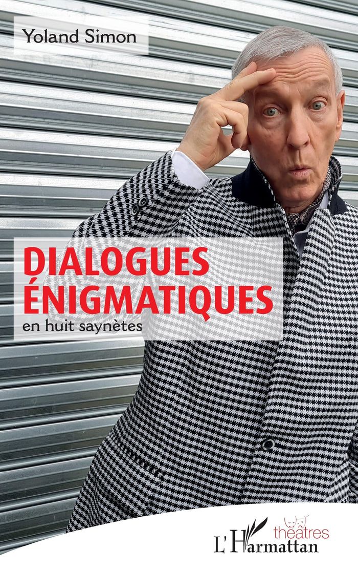 Couverture du livre « DIALOGUES ENIGMATIQUES - EN HUIT SAYNETES » de Yoland Simon, librairie Les Contes Infusés à Corte