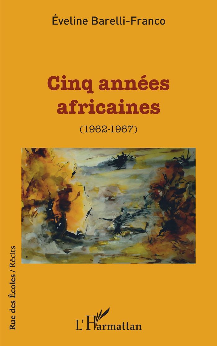 Couverture du livre « CINQ ANNEES AFRICAINES (1962-1967) » de E. Barelli-Franco, librairie Les Contes Infusés à Corte