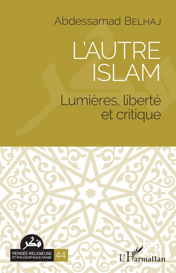 Couverture du livre « L'AUTRE ISLAM - LUMIERES, LIBERTE ET CRITIQUE » de Abdessamad Belhaj, librairie Les Contes Infusés à Corte