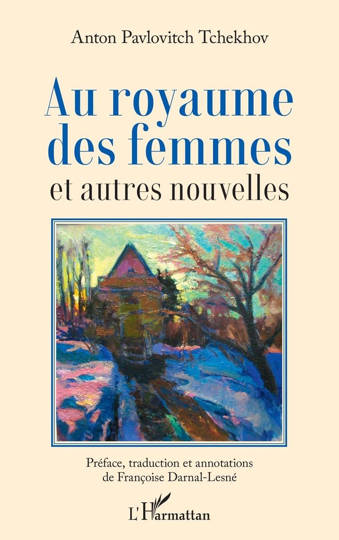 Couverture du livre « Au royaume des femmes : et autres nouvelles » de Anton Pavlovitch Tchekhov, librairie Les Contes Infusés à Corte