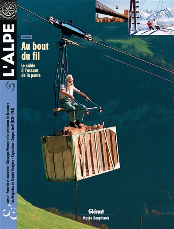 Couverture du livre « L'ALPE 67 - AU BOUT DU FIL - LE CABLE A L'ASSAUT DE LA PENTE », librairie Les Contes Infusés à Corte