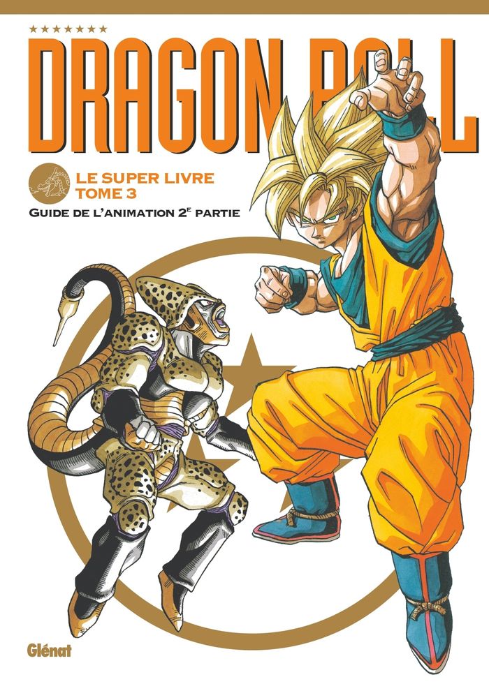Couverture du livre « Le super livre de "Dragon ball" » de Akira Toriyama, librairie Les Contes Infusés à Corte