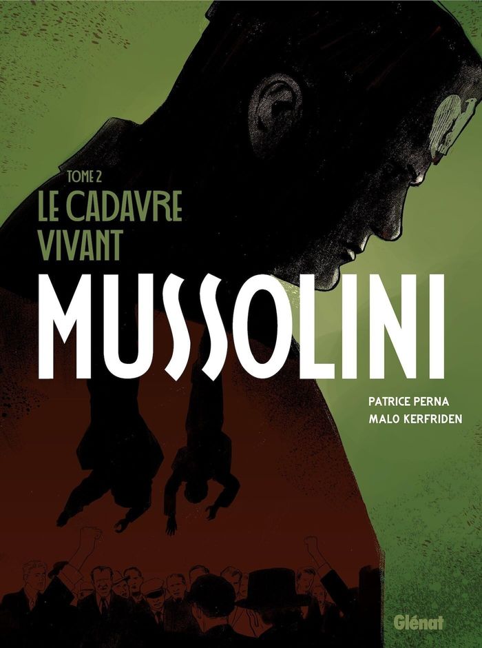 Couverture du livre « MUSSOLINI - TOME 02 - LE CADAVRE VIVANT », librairie Les Contes Infusés à Corte