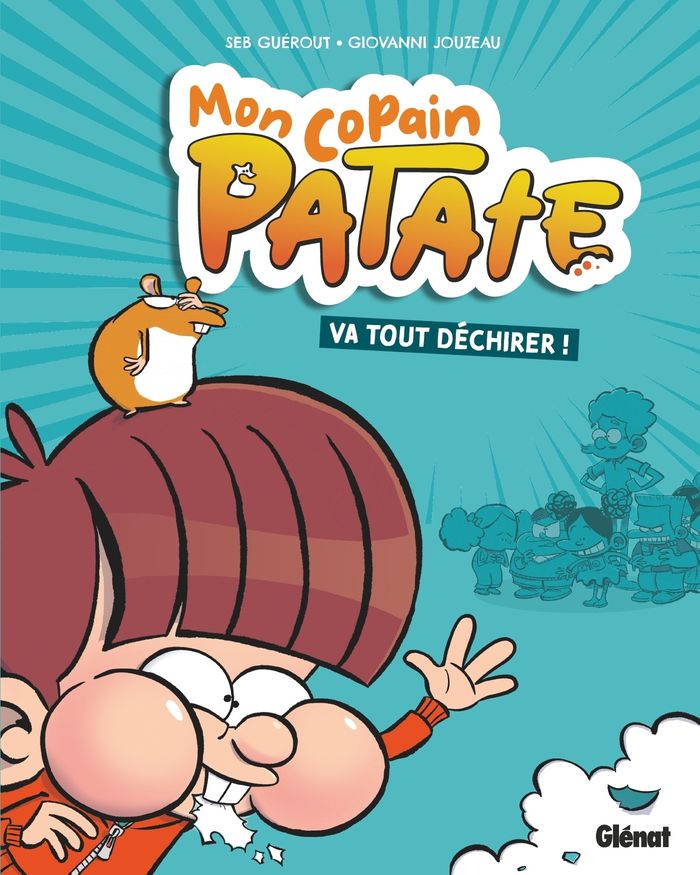 Couverture du livre « Mon copain Patate va tout déchirer ! » de Sébastien Guérout, librairie Les Contes Infusés à Corte