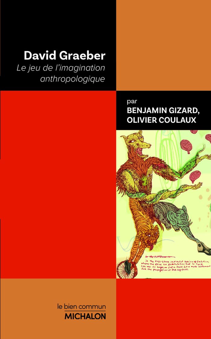 Couverture du livre « David Graeber : le jeu de l'imagination anthropologique » de Benjamin Gizard, librairie Les Contes Infusés à Corte