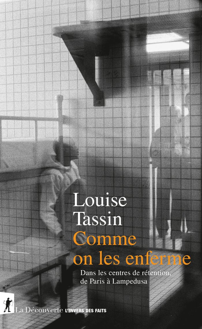 Couverture du livre « Comme on les enferme : dans les centres de rétention, de Paris à Lampedusa » de Louise Tassin, librairie Les Contes Infusés à Corte