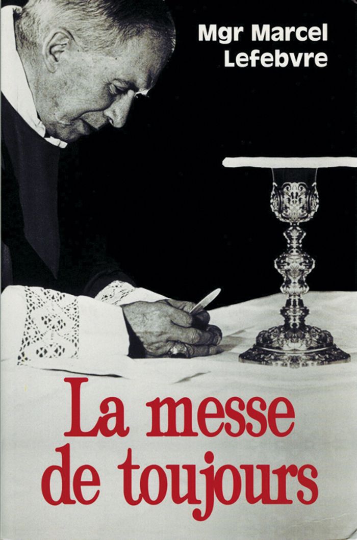 Couverture du livre « LA MESSE DE TOUJOURS » de Mgr Marcel Lefebvre, librairie Les Contes Infusés à Corte
