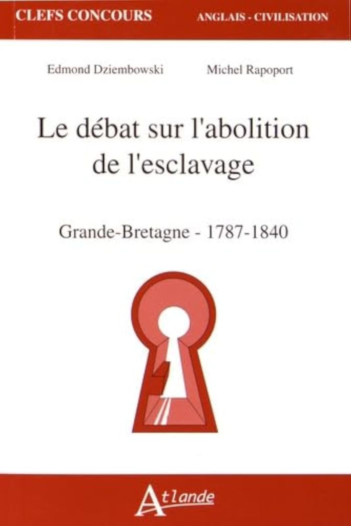 Couverture du livre « LE DEBAT SUR L'ABOLITION DE L'ESCLAVAGE - GRANDE-BRETAGNE- 1787-1840 » de Dziembowski/rapoport, librairie Les Contes Infusés à Corte