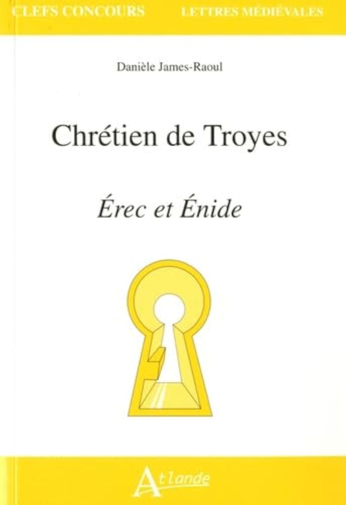 Couverture du livre « CHRETIEN DE TROYES - EREC ET ENIDE » de Daniele James-Raoul, librairie Les Contes Infusés à Corte