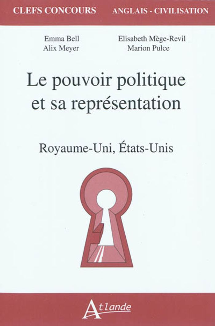 Couverture du livre « LE POUVOIR POLITIQUE ET SA REPRESENTATION - ROYAUME-UNI, ETATS-UNIS », librairie Les Contes Infusés à Corte