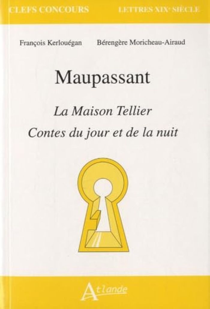 Couverture du livre « MAUPASSANT - LA MAISON TELLIER, CONTES DU JOUR ET DE LA NUIT » de Kerlouegan/moricheau, librairie Les Contes Infusés à Corte
