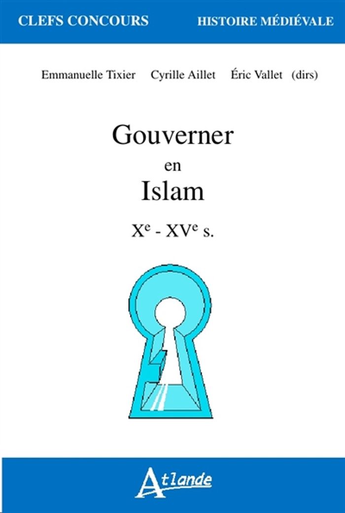 Couverture du livre « GOUVERNER EN ISLAM - XEME - XVEME SIECLES » de Aillet/gorochov, librairie Les Contes Infusés à Corte