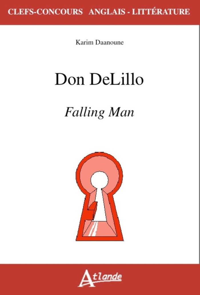 Couverture du livre « DON DELILLO - FALLING MAN », librairie Les Contes Infusés à Corte
