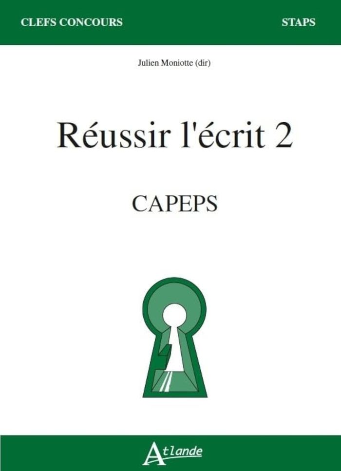 Couverture du livre « REUSSIR L'ECRIT 2 - CAPEPS » de Julien Moniotte, librairie Les Contes Infusés à Corte