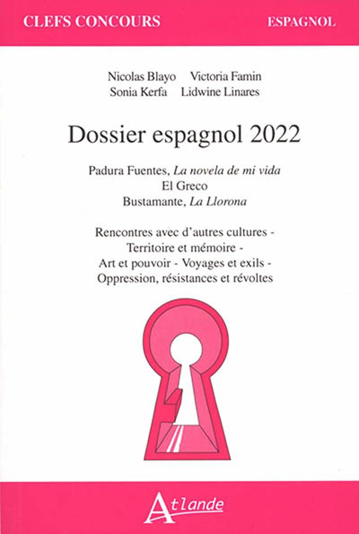 Couverture du livre « DOSSIER ESPAGNOL 2022 - PADURA FUENTES, LA NOVELA DE MI VIDA ; EL GRECO, BUSTAMANTE, LA LLORONA » de Blayo/famin/kerfa, librairie Les Contes Infusés à Corte
