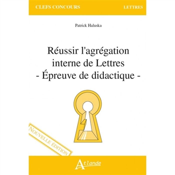 Couverture du livre « REUSSIR L'AGREGATION INTERNE DE LETTRES - EPREUVE DE DIDACTIQUE » de Patrick Haluska, librairie Les Contes Infusés à Corte