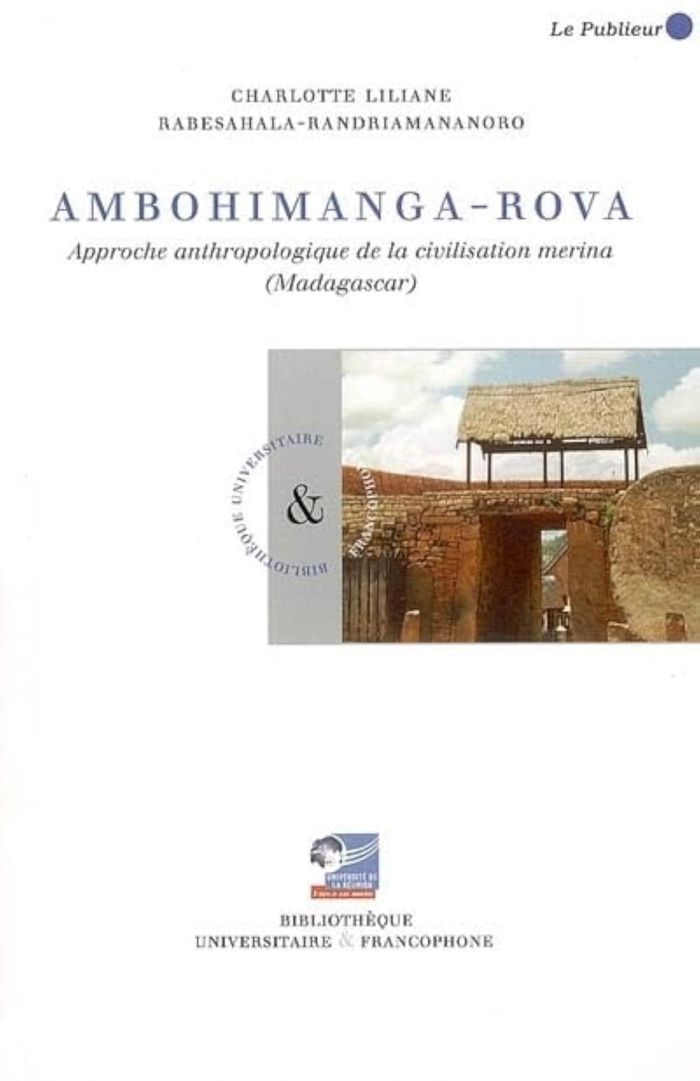 Couverture du livre « AMBOHIMANGA-ROVA - APPROCHE ANTHROPOLOGIQUE DE LA CIVILISATION MERINA (MADAGASCAR) » de Rabesahala-Randriama, librairie Les Contes Infusés à Corte