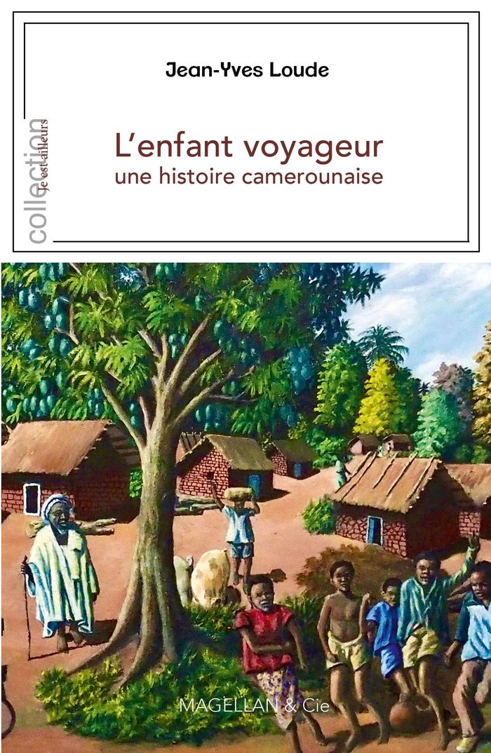 Couverture du livre « L'enfant voyageur : une histoire camerounaise » de Jean-Yves Loude, librairie Les Contes Infusés à Corte