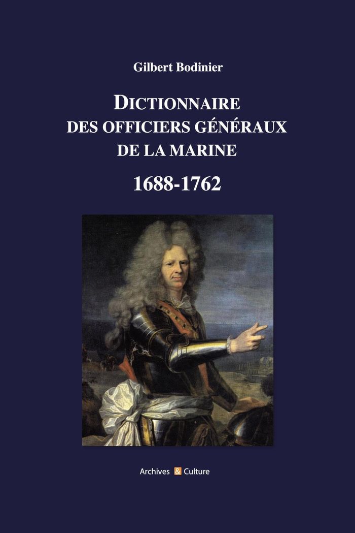 Couverture du livre « DICTIONNAIRE DES OFFICIERS GENERAUX DE LA MARINE 1688-1792 » de Gilbert Bodinier, librairie Les Contes Infusés à Corte