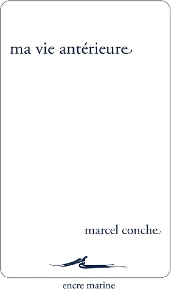 Couverture du livre « MA VIE ANTERIEURE - ILLUSTRATIONS, NOIR ET BLANC » de Conche/collobert, librairie Les Contes Infusés à Corte