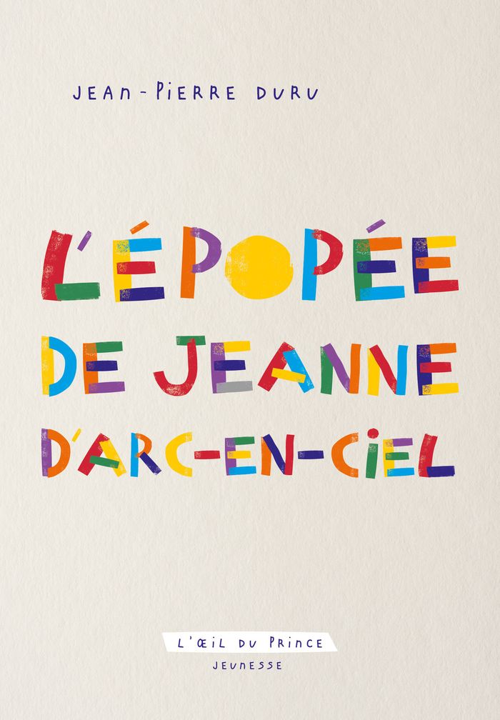 Couverture du livre « L'épopée de Jeanne d'Arc-en-ciel : conte à dormir debout » de Jean-Pierre Duru, librairie Les Contes Infusés à Corte