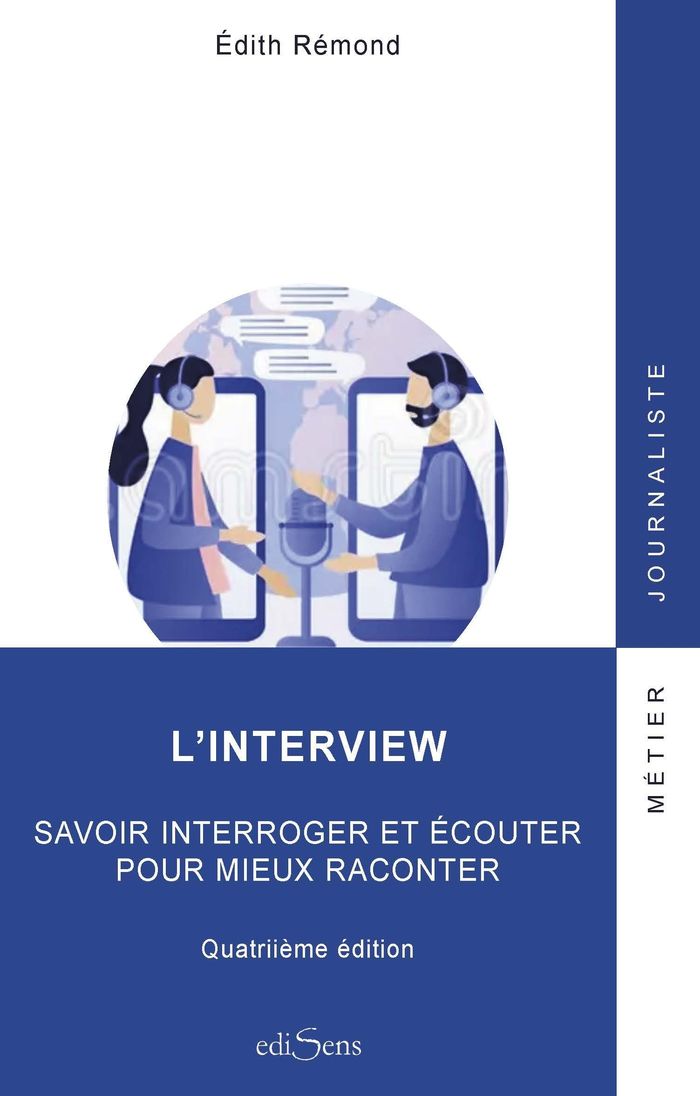 Couverture du livre « L'interview : savoir interroger et écouter pour mieux raconter » de Édith Rémond, librairie Les Contes Infusés à Corte