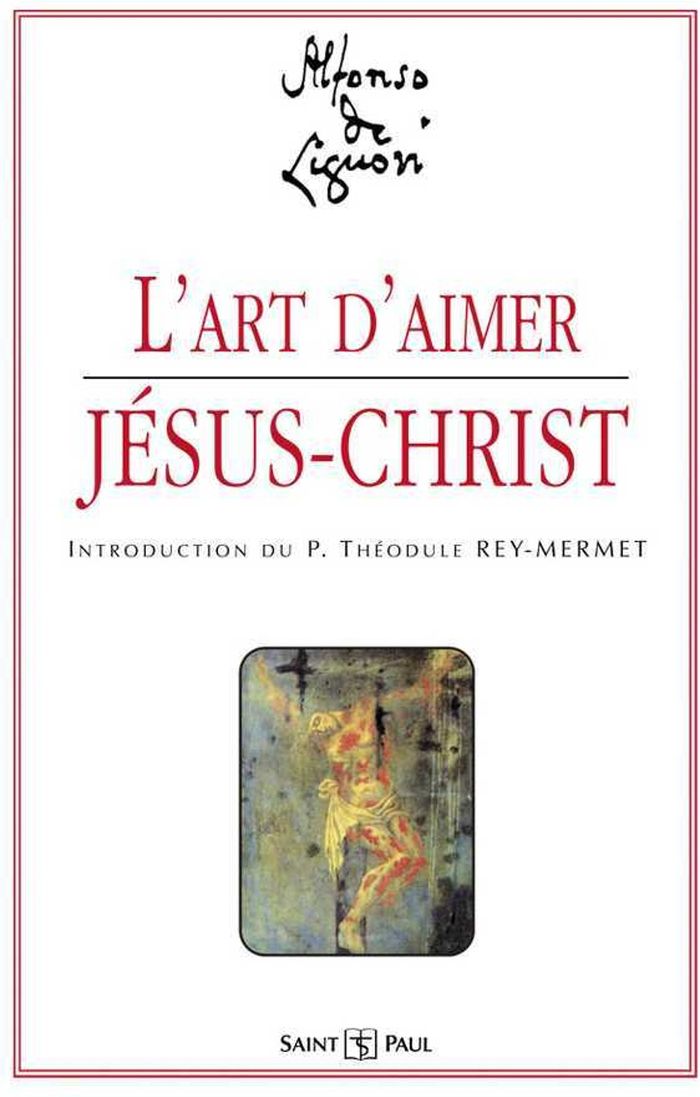 Couverture du livre « L'ART D'AIMER JESUS-CHRIST » de Liguori/bourdeau De, librairie Les Contes Infusés à Corte