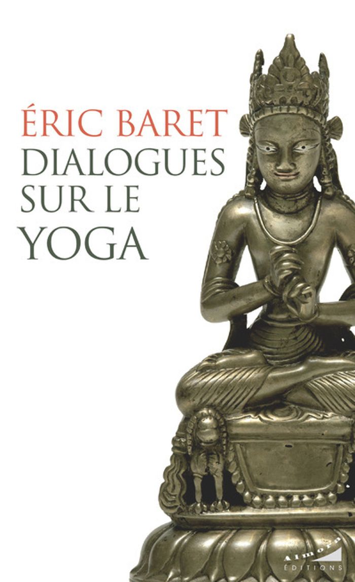 Couverture du livre « Dialogues sur le yoga » de Éric Baret, librairie Les Contes Infusés à Corte