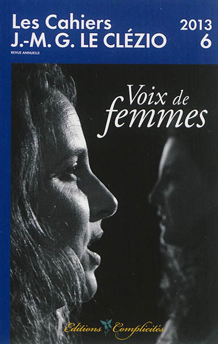 Couverture du livre « LES CAHIERS J.-M.G. LE CLEZIO : VOIX DE FEMMES CAHIER NA 6 » de Roussel-Gil Isabelle, librairie Les Contes Infusés à Corte