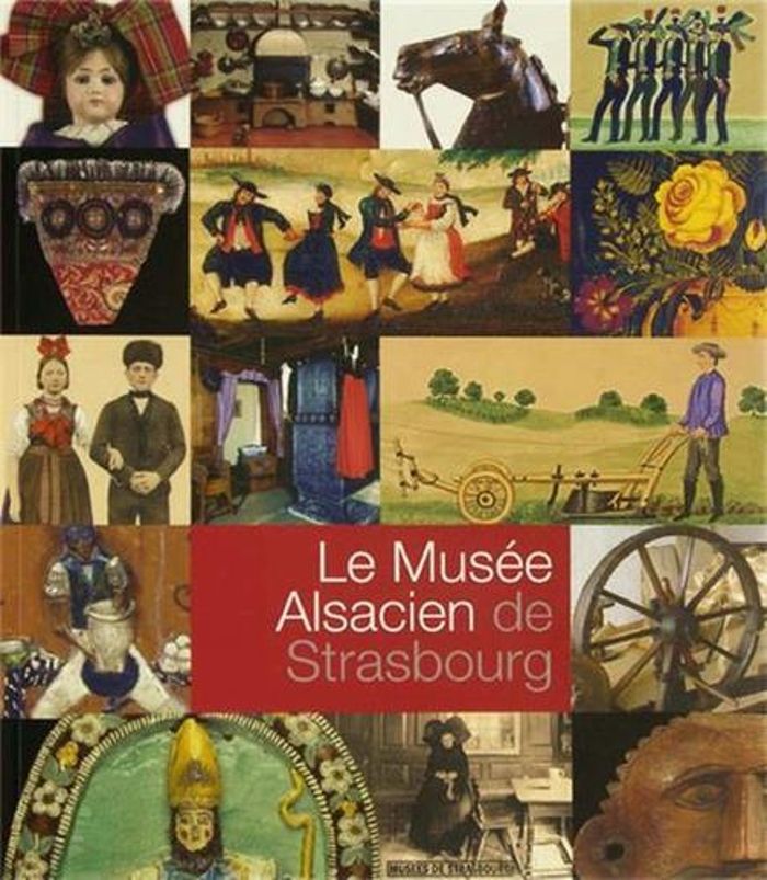 Couverture du livre « LE MUSEE ALSACIEN DE STRASBOURG », librairie Les Contes Infusés à Corte