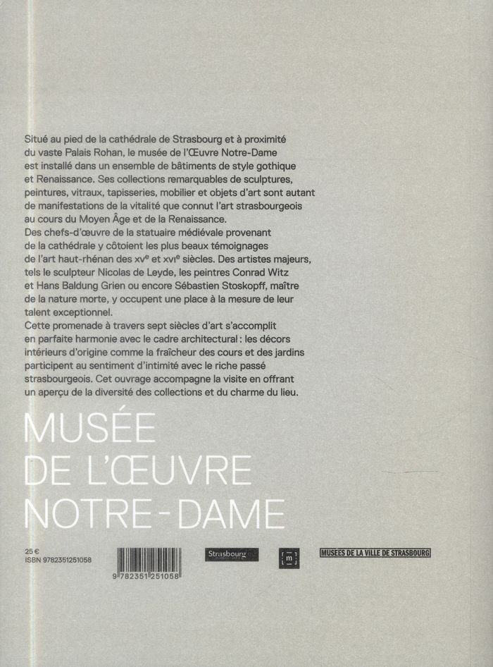 Quatrième de couverture de « LE MUSEE DE L'OEUVRE NOTRE-DAME - ARTS DU MOYEN AGE ET DE LA RENAISSANCE »