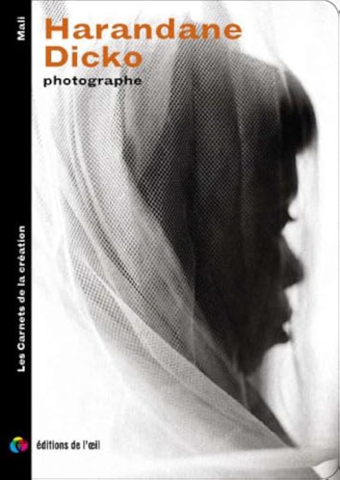 Couverture du livre « HARANDANE DICKO PHOTOGRAPHE (LES CARNETS DE LA CREATION) » de Hrandane Dicko, librairie Les Contes Infusés à Corte