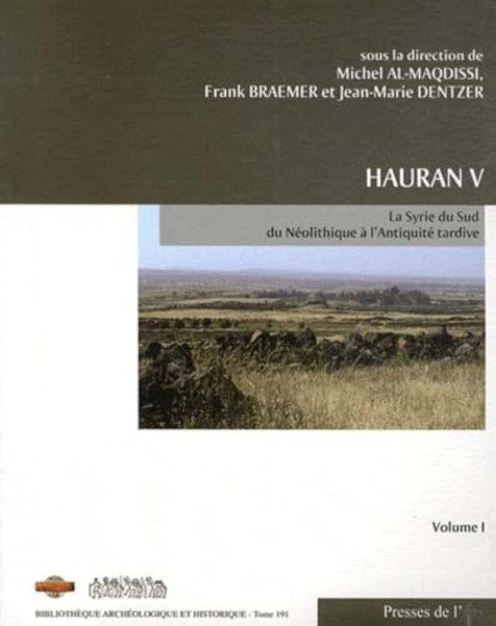 Couverture du livre « HAURAN V. LA SYRIE DU SUD DU NEOLITHIQUE A L'ANTIQUITE TARDIVE » de Al-Maqdissi.Braemer., librairie Les Contes Infusés à Corte