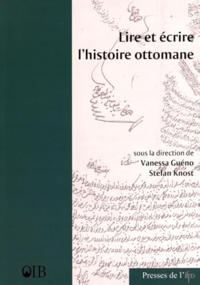 Couverture du livre « LIRE ET ECRIRE L'HISTOIRE OTTOMANE » de V.Gueno Edit, S.Knost, librairie Les Contes Infusés à Corte
