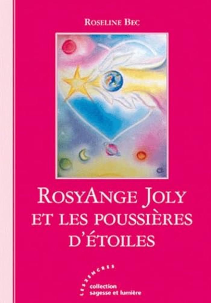 Couverture du livre « ROSYANGE JOLY ET LES POUSSIERES D'ETOILES » de Bec, Roseline, librairie Les Contes Infusés à Corte