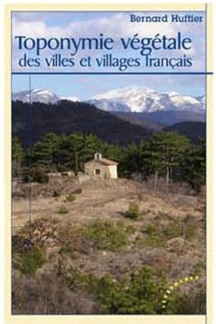 Couverture du livre « TOPONYMIE VEGETALE DES VILLES ET VILLAGES FRANCAIS » de Huftier, Bernard, librairie Les Contes Infusés à Corte