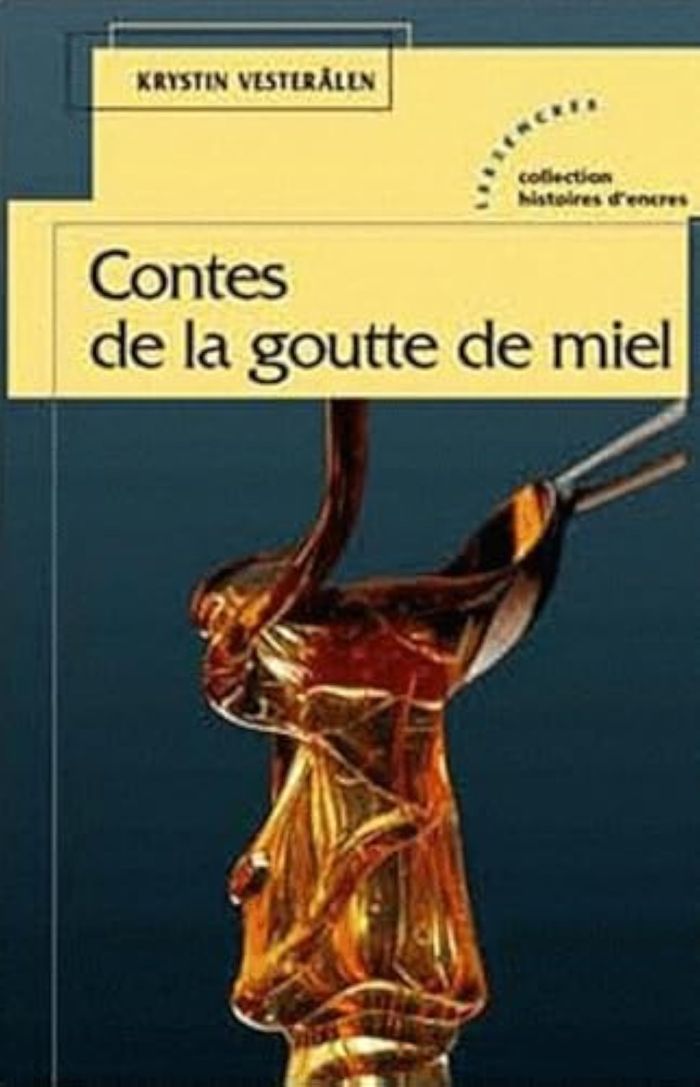 Couverture du livre « CONTES DE LA GOUTTE DE MIEL » de Vesteralen, Krystin, librairie Les Contes Infusés à Corte
