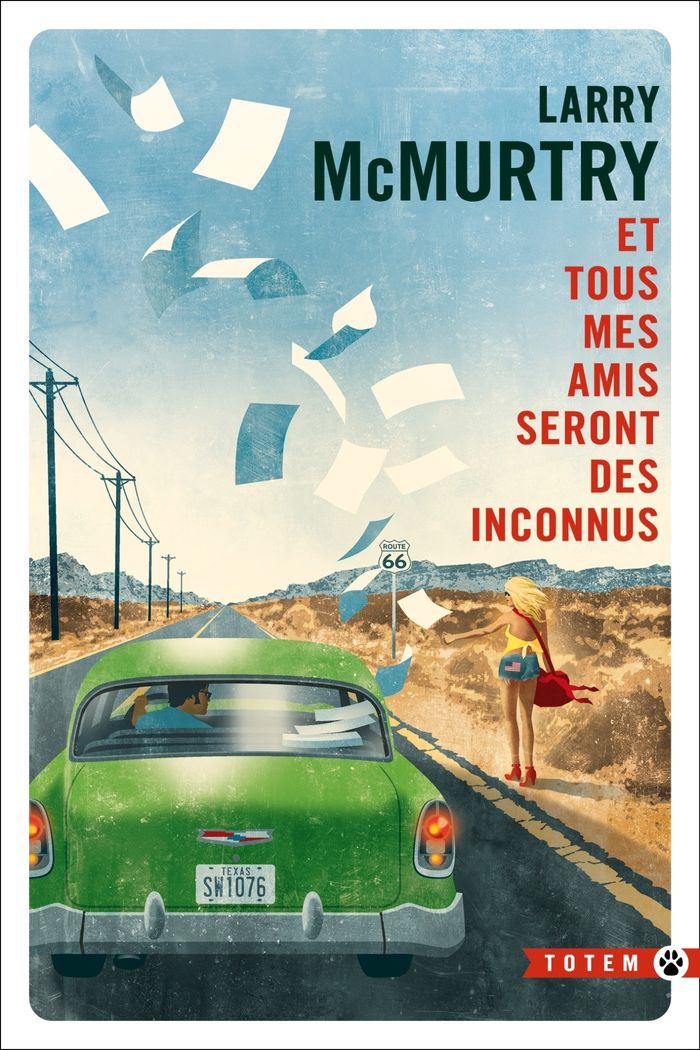 Couverture du livre « Et tous mes amis seront des inconnus : roman » de Larry McMurtry, librairie Les Contes Infusés à Corte