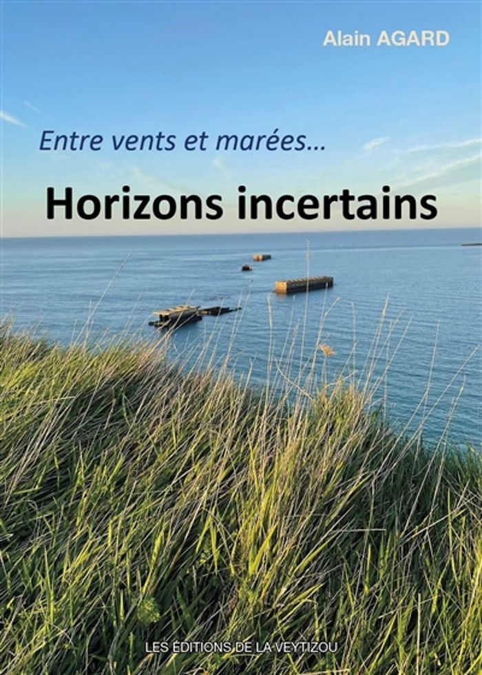 Couverture du livre « Horizons incertains : entre vents et marées » de Alain Agard, librairie Les Contes Infusés à Corte